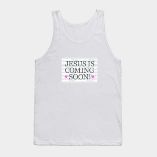 Jesus is Coming Soon Tank Top